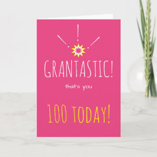 Grantastic!  Happy 100 Birthday to Granny Card