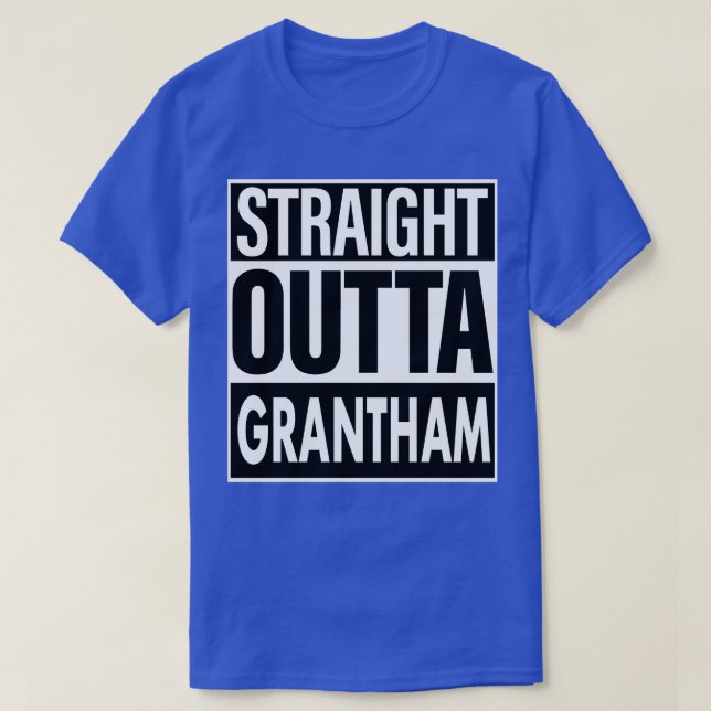 Grantham Name Straight Outta Grantham T-Shirt (Design Front)