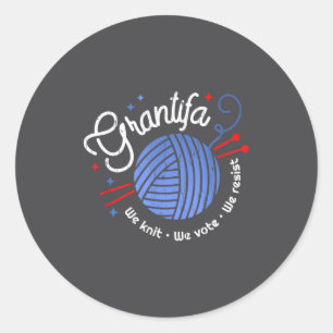 Grantifa We Knit We Vote We Resist  Classic Round Sticker