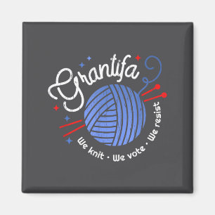 Grantifa We Knit We Vote We Resist  Magnet