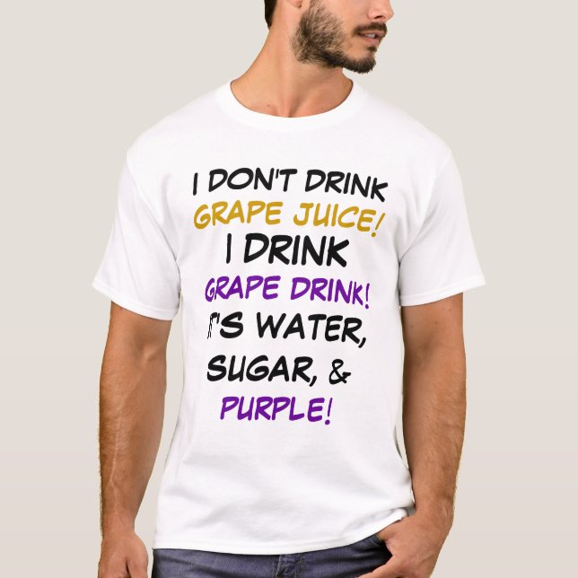 GRAPE DRINK! T-Shirt (Front)