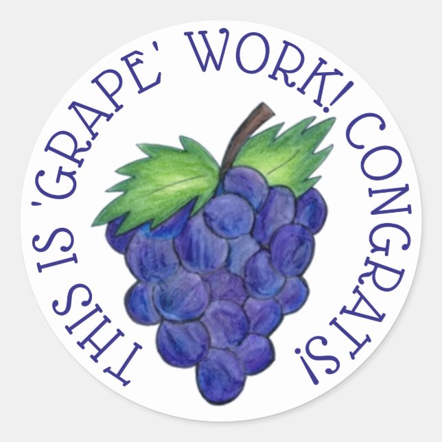 'GRAPE' (Great) Work Teacher Bunch of Grapes Classic Round Sticker (Front)