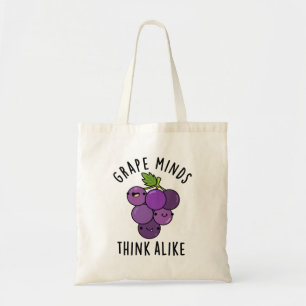 Grape Minds Think Alike Funny Fruit Pun Tote Bag