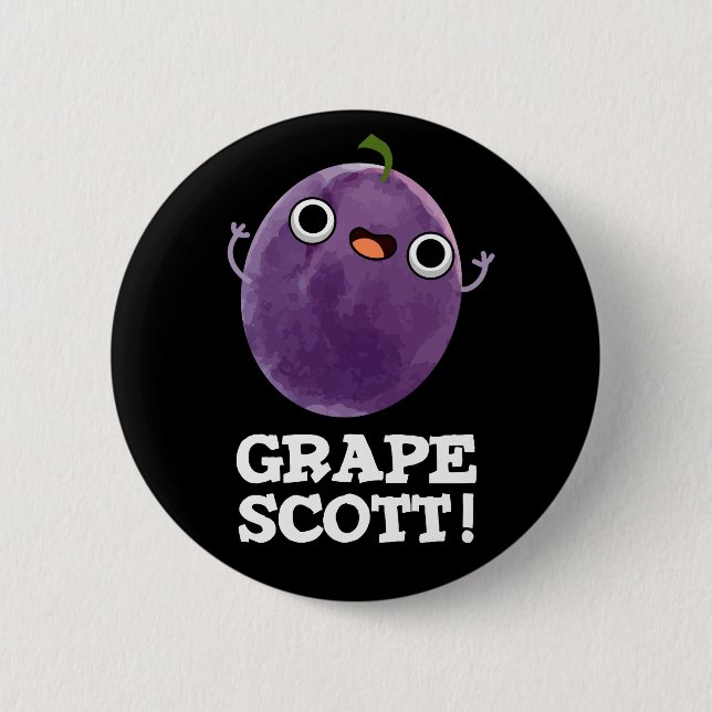 Grape Scott Funny Fruit Grape Pun Dark BG 6 Cm Round Badge (Front)