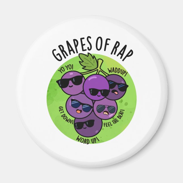 Grapes Of Rap Funny Fruit Pun  Magnet (Front)