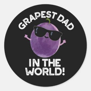 Grapest Dad In The World Funny Fruit Pun Dark BG Classic Round Sticker