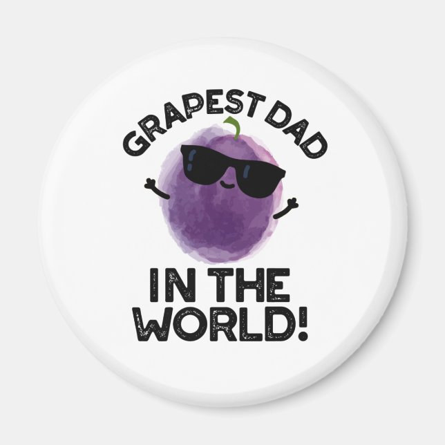 Grapest Dad In The World Funny Fruit Pun  Magnet (Front)