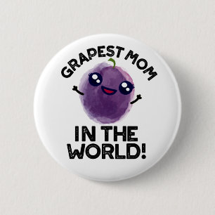 Grapest Mum In The World Funny Fruit Pun 6 Cm Round Badge