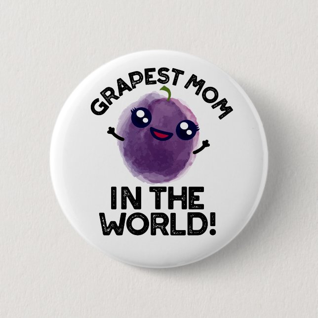 Grapest Mum In The World Funny Fruit Pun  6 Cm Round Badge (Front)