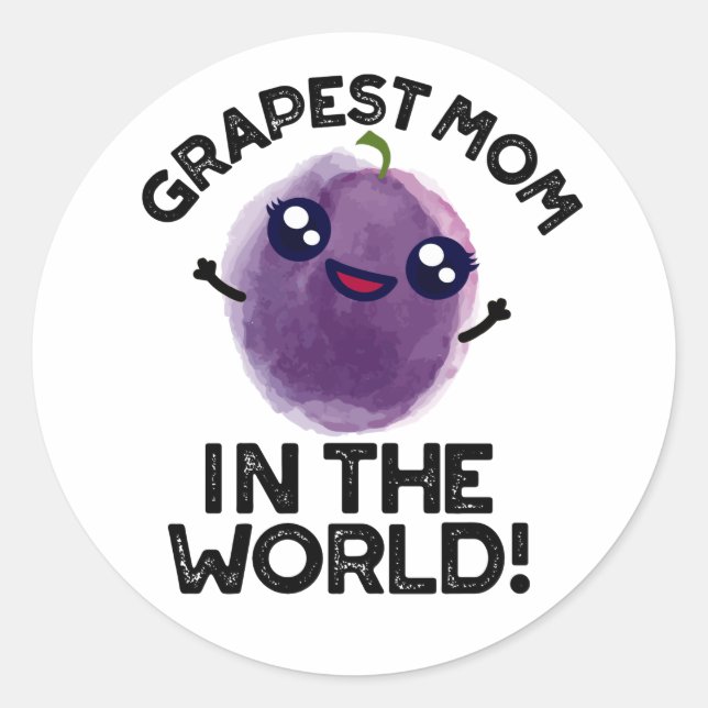 Grapest Mum In The World Funny Fruit Pun  Classic Round Sticker (Front)