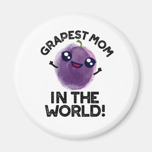 Grapest Mum In The World Funny Fruit Pun  Magnet