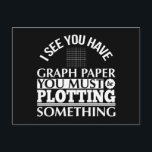Graph Paper Plotting Something Pun Math Teacher Postcard<br><div class="desc">I see you have graph paper - you must be plotting something!</div>