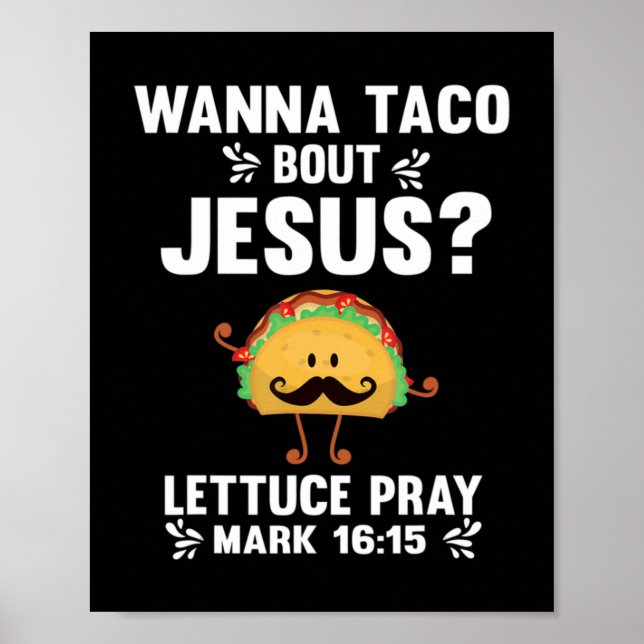 Graphic 365 Wanna Taco Bout Jesus Tee Funny Taco C Poster (Front)