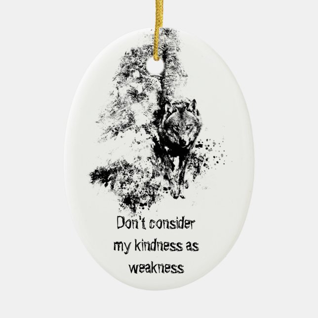 Graphic Art Grey Wolf Wildlife Kindness Quote Ceramic Tree Decoration (Front)