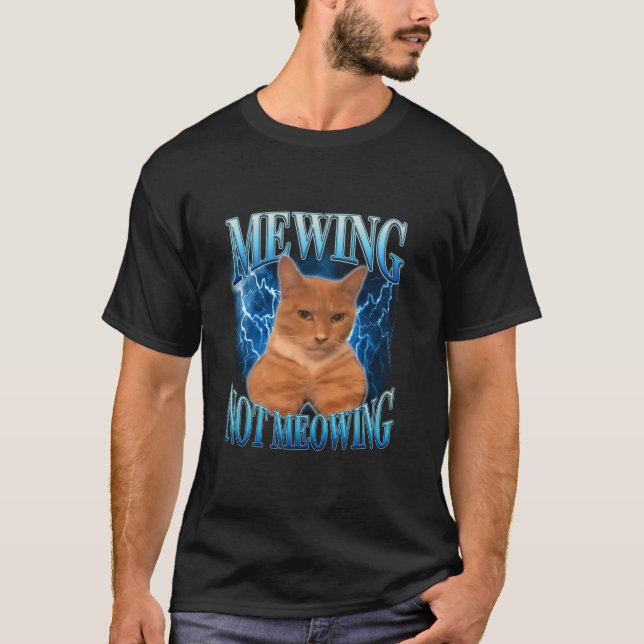 Graphic Cute Kitten Funny Animal Mewing Not Meowin T-Shirt (Front)