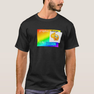 Graphic Design Is My Passion Meme Designers T-Shirt