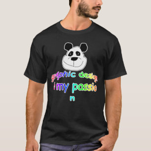 Graphic Design is my Passion T-Shirt
