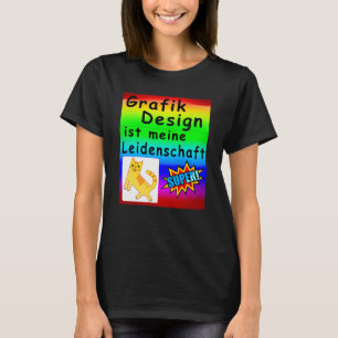 Graphic Designer Designer Sayings Witty artist T-Shirt