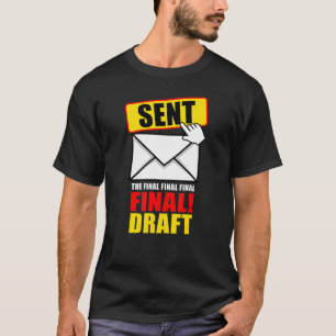 Graphic Designer Funny Design Sent Final Email Dr T-Shirt