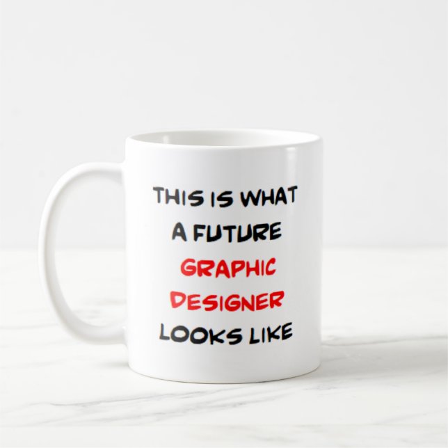 graphic designer, future coffee mug (Left)