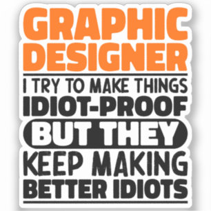 Graphic Designer I Try To Make Things Funny Saying