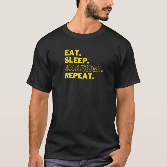 Graphic Designer Ux Ui Eat Sleep Ux Repeat T-Shirt (Front)