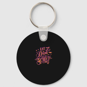 Graphic Eat Drink And Be Scary Halloween Party Fal Key Ring