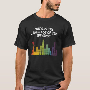 Graphic Equalizer Music Is The Language Of The Uni T-Shirt