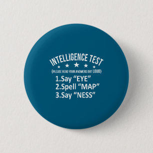 Graphic Intelligence Test Humor Sarcasm Short 6 Cm Round Badge