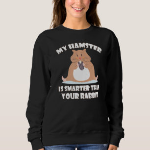 Graphic Intelligent My Hamster is Smarter Funny Pe Sweatshirt
