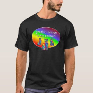 Graphic Is My Passion  Graphic Designer Idea T-Shirt