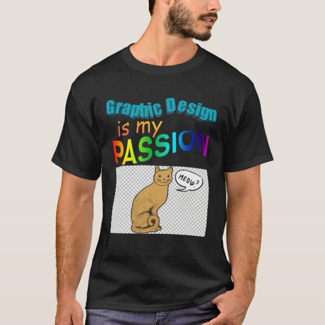 Graphic Is My Passion Illustrators  1 T-Shirt (Front)