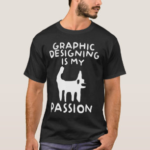Graphic Is My Passion Illustrators T-Shirt