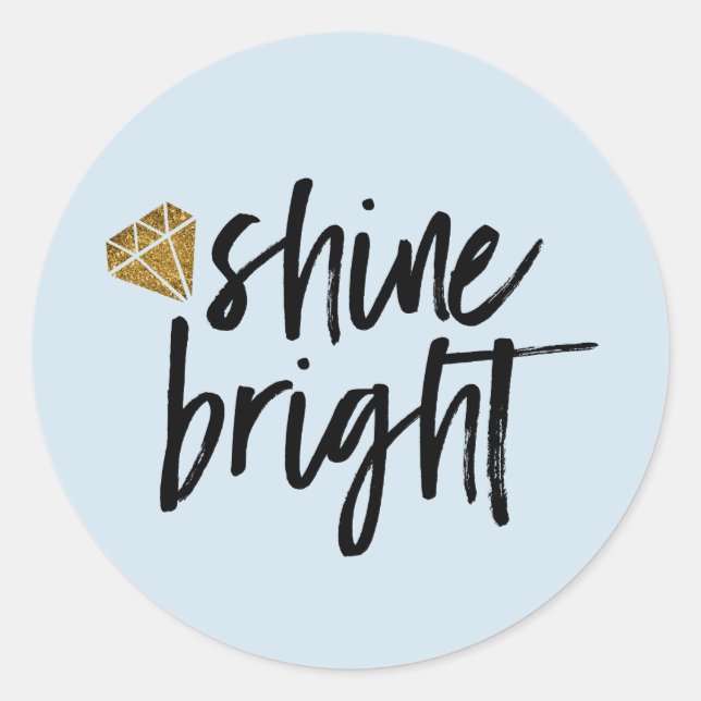 Graphic Shine Bright Text With Gold Diamond Classic Round Sticker (Front)