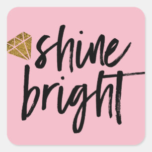 Graphic Shine Bright Text With Gold Diamond Square Sticker