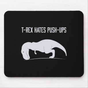 Graphic T-rex Hates Push-ups Funny Gym Trex Pet Di Mouse Mat