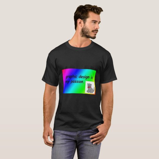 Graphics Design Is My Passion T Shirt Zazzle Co Uk