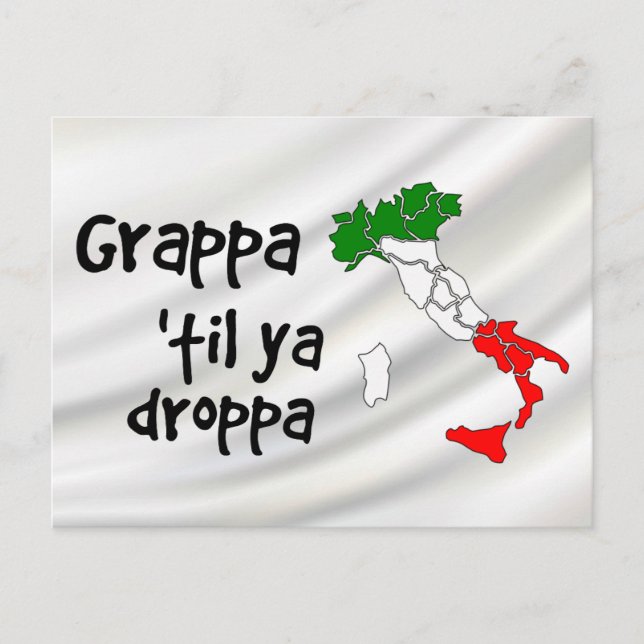 Grappa Til Ya Droppa Italy Map Postcard (Front)