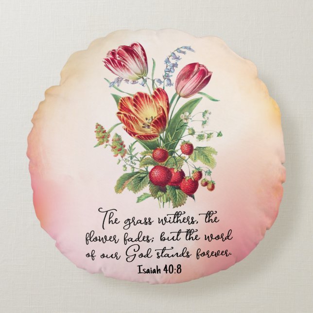 Grass Withers Flower Fades Word Of God Bible Verse Round Cushion (Front)