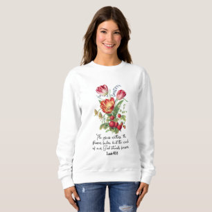 Grass Withers Flower Fades Word Of God Bible Verse Sweatshirt