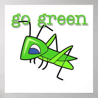 Grasshopper Go Green T-shirts and Gifts Poster