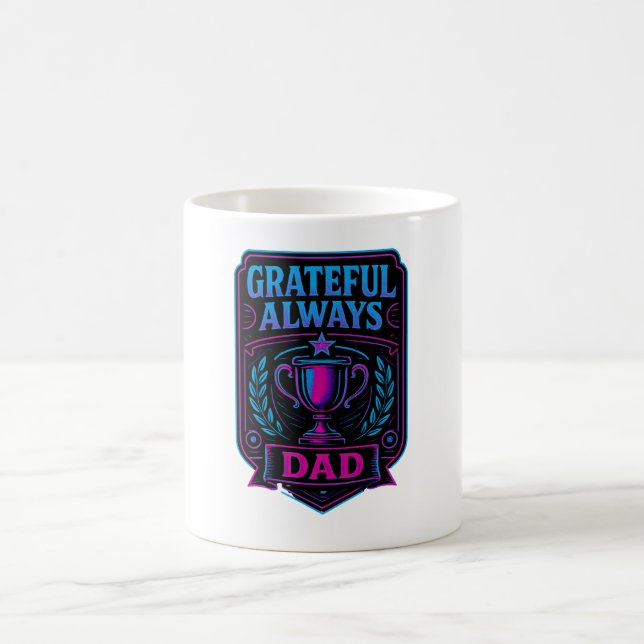 Grateful Always Dad – Meaningful Dad Appreciation Coffee Mug (Center)