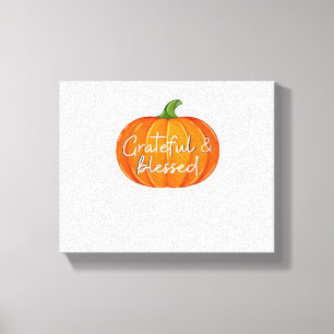 Grateful and Blessed - Pumpkin Fall Thanksgiving Canvas Print
