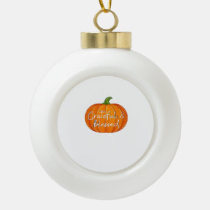 Grateful and Blessed - Pumpkin  Fall Thanksgiving  Ceramic Ball Christmas Ornament