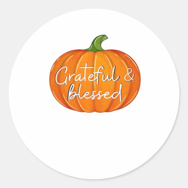 Grateful and Blessed - Pumpkin  Fall Thanksgiving  Classic Round Sticker (Front)