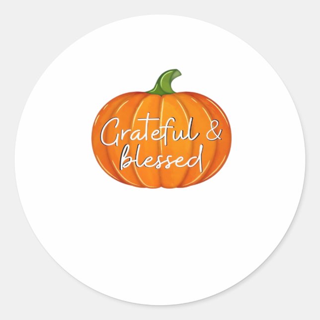Grateful and Blessed - Pumpkin  Fall Thanksgiving  Classic Round Sticker (Front)
