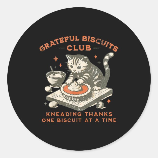 Grateful Biscuits Club Kneading Thanks One Biscuit Classic Round Sticker (Front)