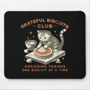 Grateful Biscuits Club Kneading Thanks One Biscuit Mouse Mat