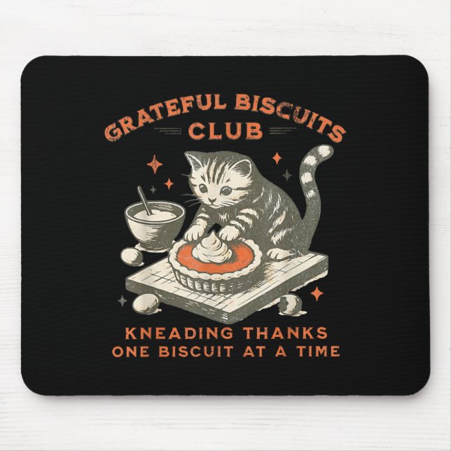 Grateful Biscuits Club Kneading Thanks One Biscuit Mouse Mat (Front)