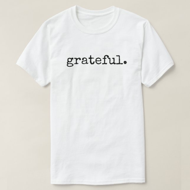 Grateful Black Text Typography T-Shirt (Design Front)